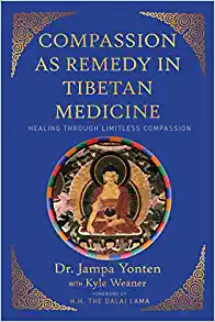 Compassion as Remedy in Tibetan Medicine: Healing through Limitless Compassion ()