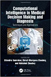 Computational Intelligence in Medical Decision Making and Diagnosis: Techniques and Applications (Computational Intelligence Techniques)