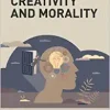 Creativity and Morality (Explorations in Creativity Research)