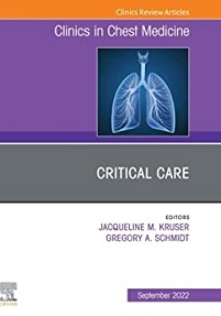 Critical Care, An Issue of Clinics in Chest Medicine (Volume 43-3) (The Clinics: Internal Medicine, Volume 43-3)