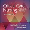 Critical Care Nursing: A Holistic Approach, 12th Edition ()