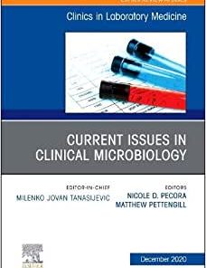 Current Issues in Clinical Microbiology, An Issue of the Clinics in Laboratory Medicine (Volume 40-4)