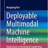Deployable Multimodal Machine Intelligence: Applications in Biomedical Engineering (Lecture Notes in Bioengineering)