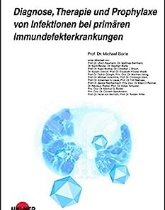 Diagnose, Therapie und Prophylaxe von Infektionen bei primären Immundefekterkrankungen (UNI-MED Science) (German Edition)