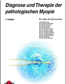Diagnose und Therapie der pathologischen Myopie (UNI-MED Science) (German Edition), 2nd Edition