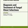 Diagnosis and Treatment of Fungal Chest Infections, An Issue of Clinics in Chest Medicine (Volume 38-3) (The Clinics: Internal Medicine, Volume 38-3)