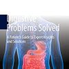 Digestive Problems Solved: A Patient’s Guide to Expert Insights and Solutions
