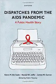 Dispatches from the AIDS Pandemic: A Public Health Story