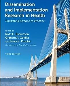 Dissemination and Implementation Research in Health: Translating Science to Practice