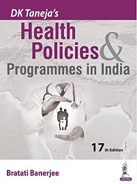 DK Taneja’s Health Policies & Programmes in India, 17th Edition