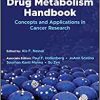 Drug Metabolism Handbook: Concepts and Applications in Cancer Research, 2nd Edition