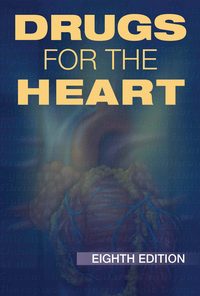Drugs for the Heart, 8th Edition