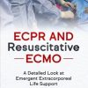 ECPR and Resuscitative ECMO: A Detailed Look at Emergent Extracorporeal Life Support
