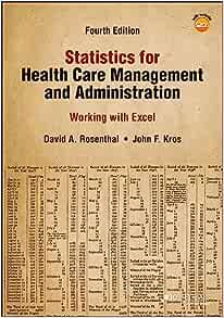 Statistics for Health Care Management and Administration: Working with Excel (Public Health/Epidemiology and Biostatistics), 4th Edition