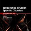 Epigenetics in Organ Specific Disorders (Volume 34) (Translational Epigenetics, Volume 34)