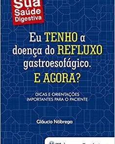Eu Tenho a Doença do Refluxo Gastroesofágico. E Agora?, 1st edition