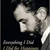 Everything I Did I Did for Happiness: The Life of Enzo Piccinini ()
