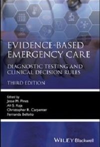 Evidence-Based Emergency Care: Diagnostic Testing and Clinical Decision Rules (Evidence-Based Medicine), 3rd Edition