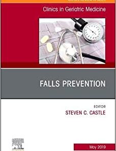 Falls Prevention, An Issue of Clinics in Geriatric Medicine (Volume 35-2)