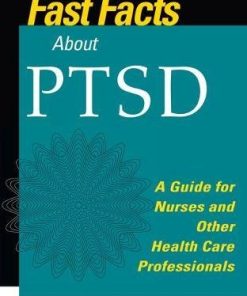 Fast Facts about PTSD: A Guide for Nurses and Other Health Care Professionals