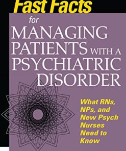 Fast Facts for Managing Patients with a Psychiatric Disorder: What RNs, NPs, and New Psych Nurses Need to Know