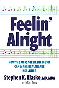 Feelin’ Alright: How the Message in the Music Can Make Healthcare Healthier (Ache Management)