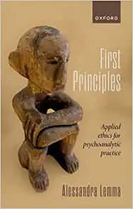 First Principles: Applied Ethics for Psychoanalytic Practice