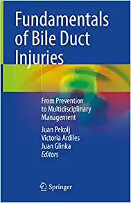 Fundamentals of Bile Duct Injuries: From Prevention to Multidisciplinary Management, 1st Edition