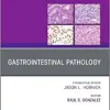 Gastrointestinal Pathology, An Issue of Surgical Pathology Clinics (Volume 13-3) (The Clinics: Surgery, Volume 13-3)
