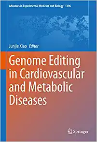 Genome Editing in Cardiovascular and Metabolic Diseases (Advances in Experimental Medicine and Biology, 1396)