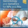 Gerontology and Geriatrics for NPs and PAs: An Interprofessional Approach ()
