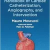 Grossman & Baim’s Handbook of Cardiac Catheterization, Angiography, and Intervention ()