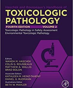 Haschek and Rousseaux’s Handbook of Toxicologic Pathology, Volume 2: Safety Assessment and Toxicologic Pathology, 4th Edition