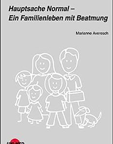 Hauptsache Normal – Ein Familienleben mit Beatmung (UNI-MED Science) (German Edition)