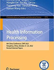Health Information Processing: 8th China Conference, CHIP 2022, Hangzhou, China, October 21–23, 2022, Revised Selected Papers (Communications in Computer and Information Science, 1772)