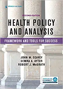Health Policy and Analysis: Framework and Tools for Success, 2nd Edition ()