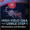 High-Yield Q&A Review for USMLE Step 1: Biochemistry and Genetics