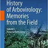 History of Arbovirology: Memories from the Field: Volume I: Personal Reflections