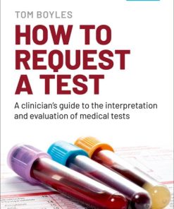 How to request a test: A clinician’s guide to the interpretation and evaluation of medical tests