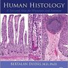 Human Histology: A Text and Atlas for Physicians and Scientists