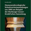 Humanembryologische Schnittseriensammlungen um 1900 am Beispiel der Marburger Gasser-Strahl’schen Sammlung (Beitraege Zur Wissenschafts- Und Medizingeschichte) (German Edition) ()