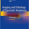 Imaging and Pathology of Pancreatic Neoplasms: A Pictorial Atlas, 2nd Edition