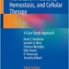 Immunohematology, Transfusion Medicine, Hemostasis, and Cellular Therapy: A Case Study Approach, 3rd Edition