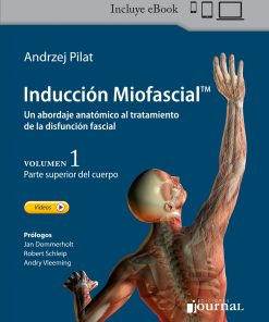 Inducción miofascial. Un abordaje anatómico al tratamiento de la disfunción fascial (High Quality Image PDF)
