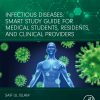 Infectious Diseases: Smart Study Guide for Medical Students, Residents, and Clinical Providers ()