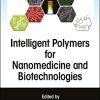 Intelligent Polymers for Nanomedicine and Biotechnologies