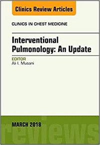 Interventional Pulmonology, An Issue of Clinics in Chest Medicine (Volume 39-1) (The Clinics: Internal Medicine, Volume 39-1)