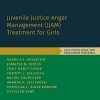 Juvenile Justice Anger Management (JJAM) Treatment for Girls: Facilitator Guide and Participant Materials (PROGRAMS THAT WORK)