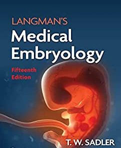 Langman’s Medical Embryology, 15th Edition ()
