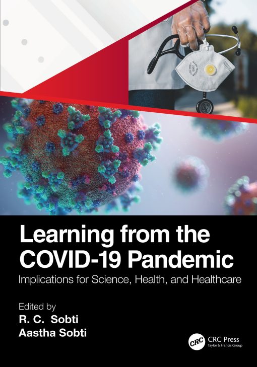 Learning from the COVID-19 Pandemic: Implications for Science, Health, and Healthcare